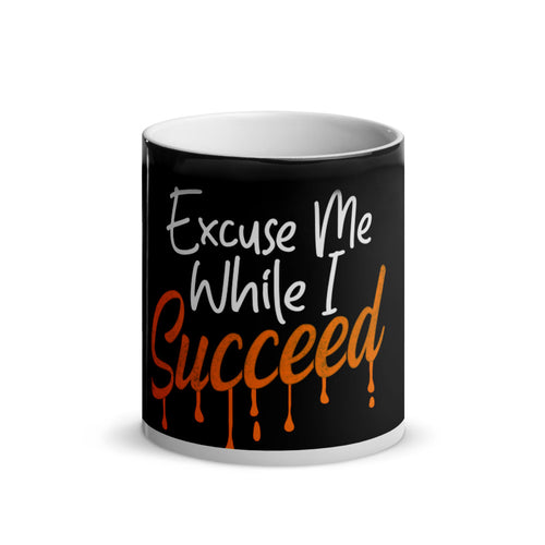 Excuse Me While I Succeed Mug - 4 Real Talkers - Relationship Card Game
